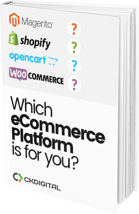 eCommerce E-Book by CKDIGITAL – Which eCommerce Platform is for you? Magento, Shopify, OpenCart or WooCommerce?